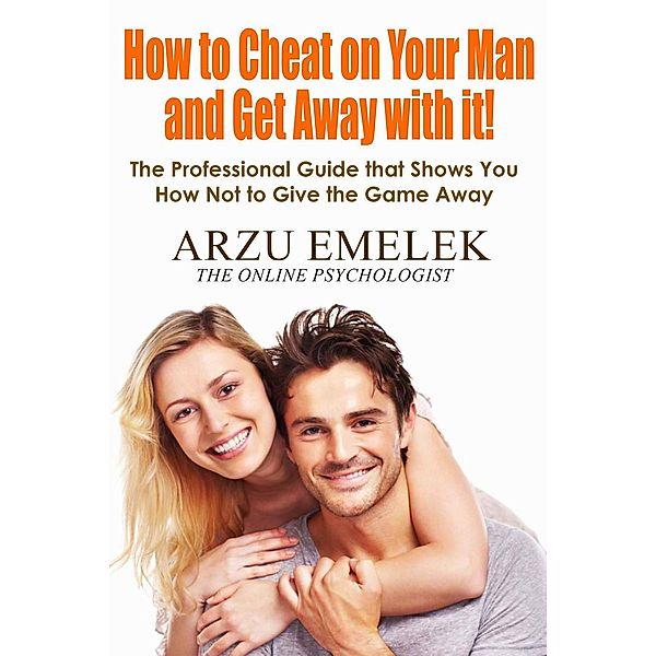 How to Cheat on Your Man and Get Away with it, Arzu Emelek