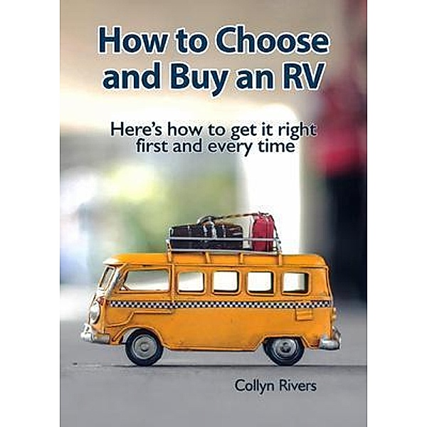 How to Choose and Buy an RV, Collyn Rivers