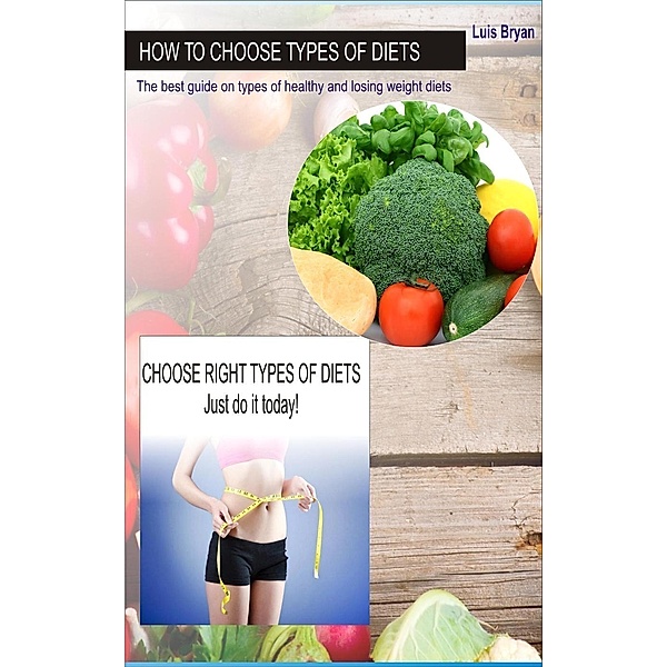 How to Choose Types of Diets: The Best Guide on Types of Healthy and Losing Weight Diets, Thang Nguyen