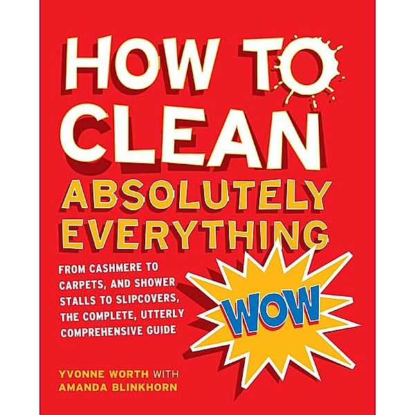 How to Clean Absolutely Everything, Yvonne Worth