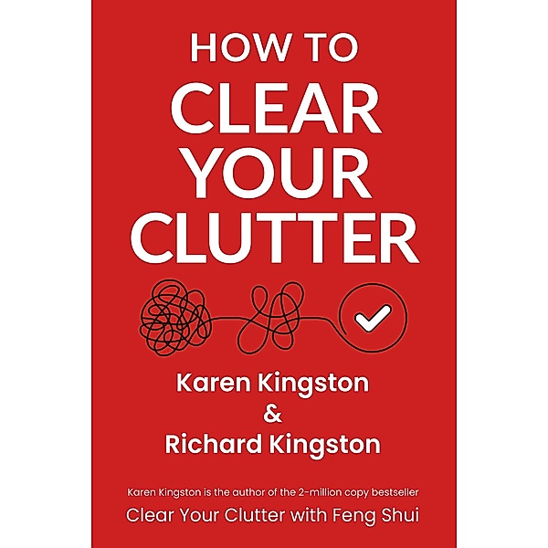 How to Clear Your Clutter, Karen Kingston, Richard Kingston
