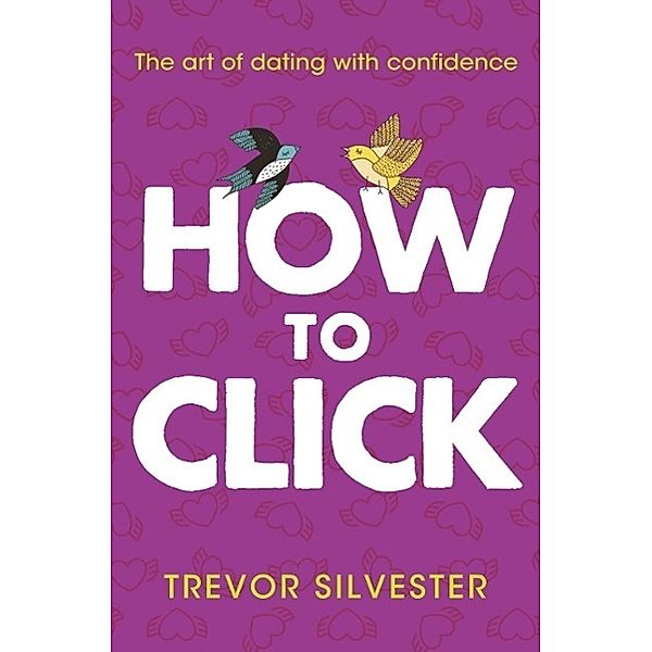 How to Click, Trevor Silvester