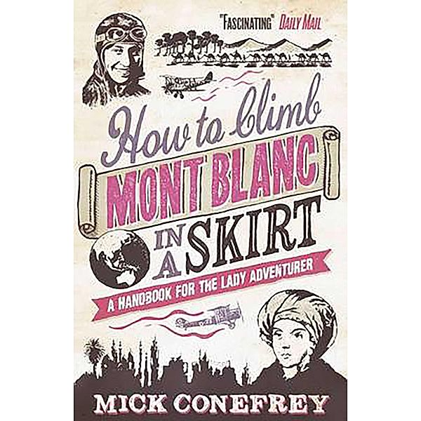 How to Climb Mont Blanc in a Skirt, Mick Conefrey