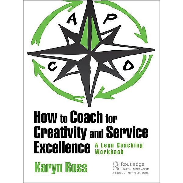 How to Coach for Creativity and Service Excellence, Karyn Ross