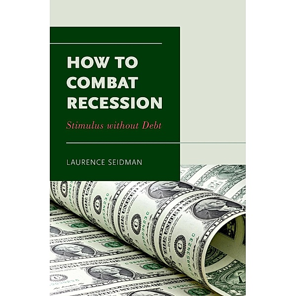How to Combat Recession, Laurence Seidman
