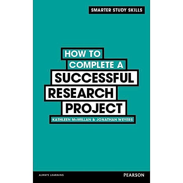 How to Complete a Successful Research Project, Kathleen McMillan, Jonathan Weyers