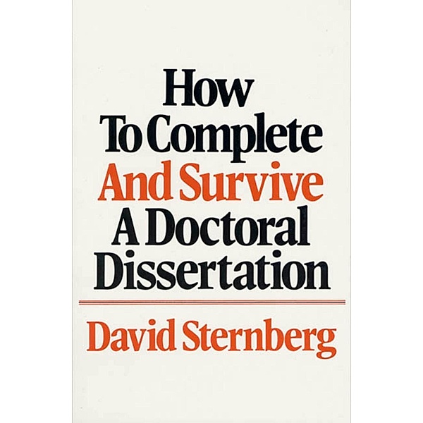 How to Complete and Survive a Doctoral Dissertation, David Sternberg