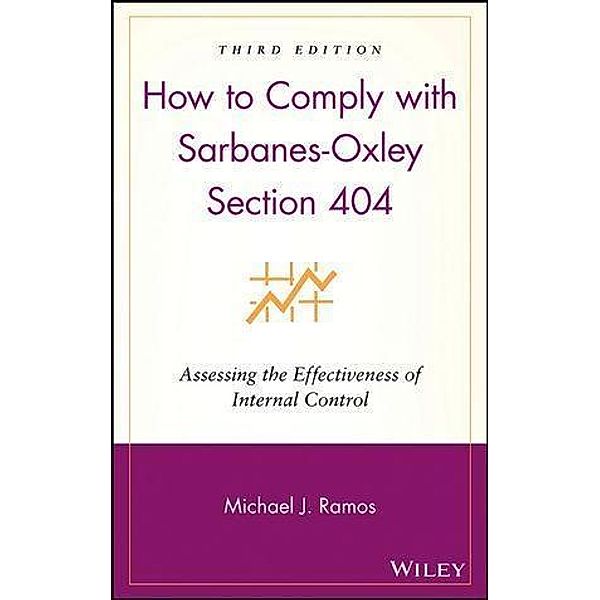 How to Comply with Sarbanes-Oxley Section 404, Michael J. Ramos