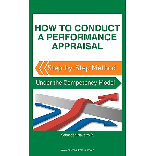 How to Conduct a Performance Appraisal, Sebastián Navarro R.