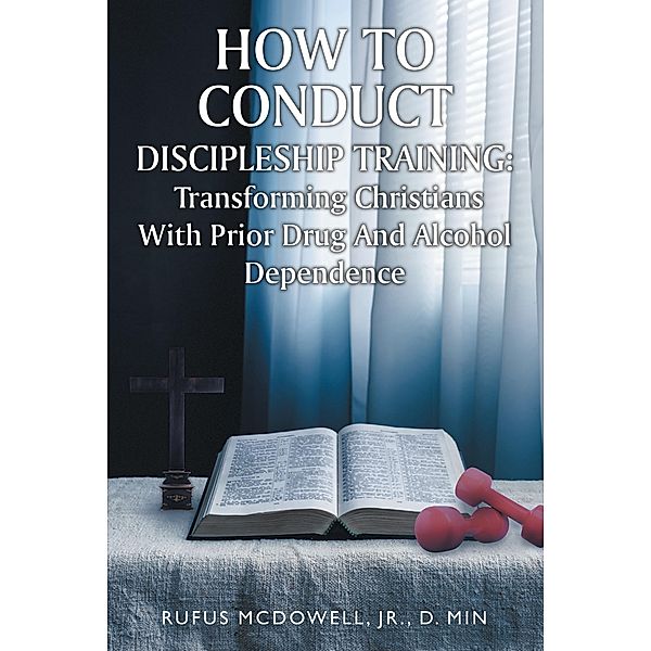 How To Conduct Discipleship Training, Rufus McDowell D. Min.