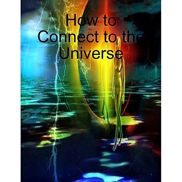 How to Connect to the Universe, Constant Madon