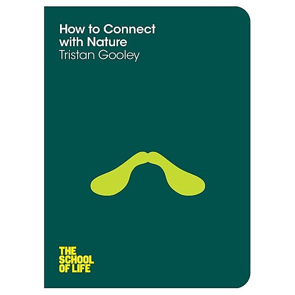 How to Connect with Nature, Tristan Gooley, Campus London LTD (The School of Life)