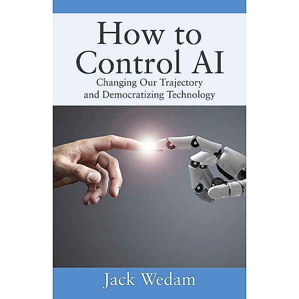 How to Control AI, Jack Wedam