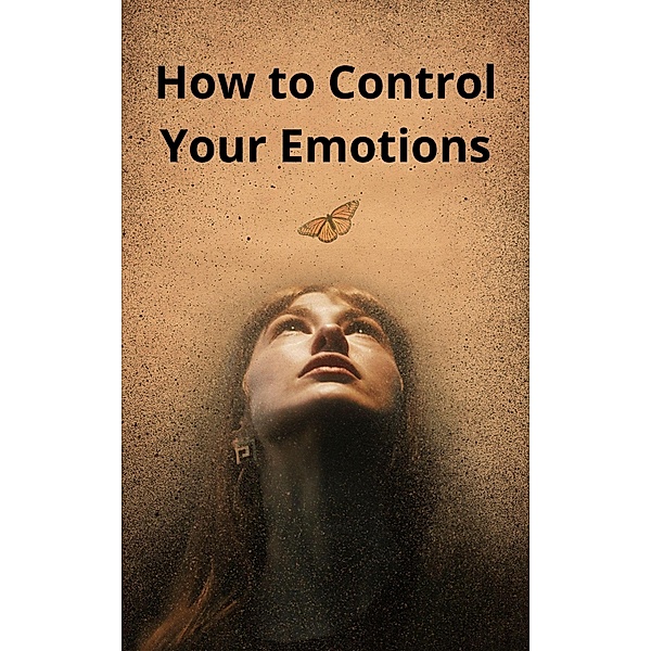 How to Control Your Emotions, Mohanad Hasan Mhmood
