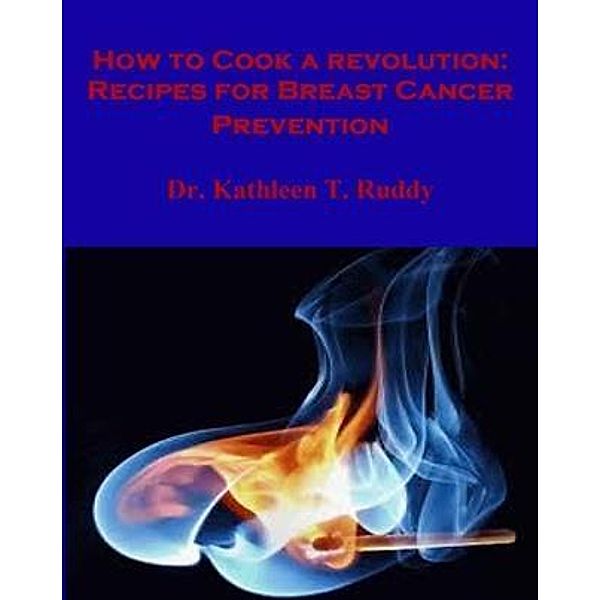 How to Cook a Revolution, Dr. Kathleen T. Ruddy
