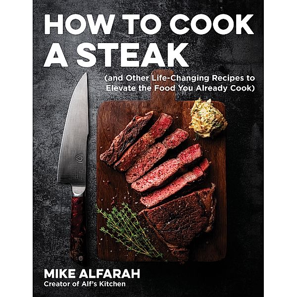 How to Cook a Steak, Mike Alfarah