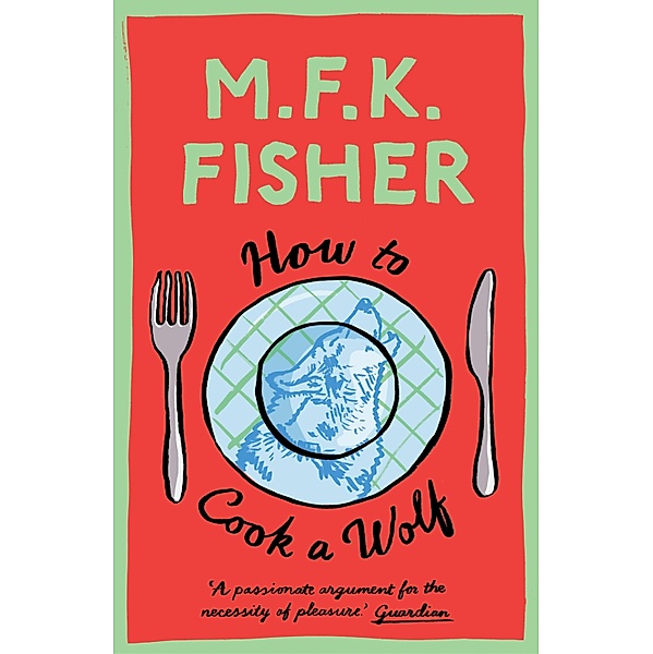 How to Cook a Wolf, M. F. K. Fisher