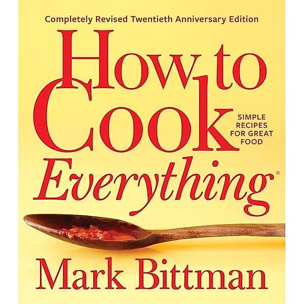 How to Cook Everything, Mark Bittman