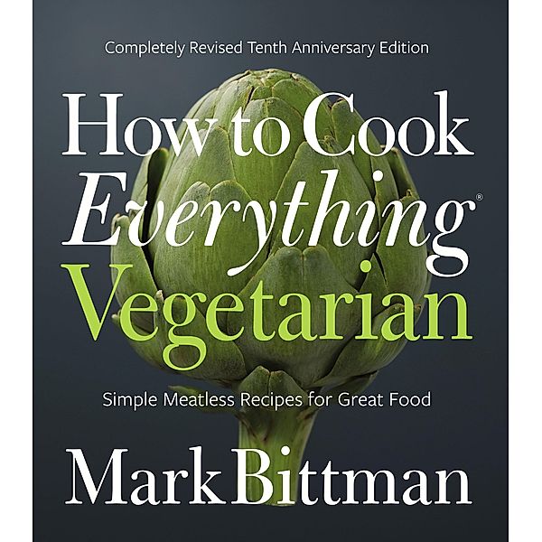 How to Cook Everything Vegetarian, Mark Bittman