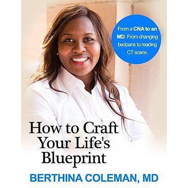 How to Craft Your Life's Blueprint / Fomenky Publishing, Berthina Coleman