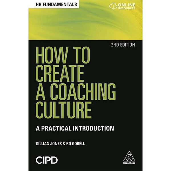 How to Create a Coaching Culture: A Practical Introduction, Gillian Jones, Ro Gorell