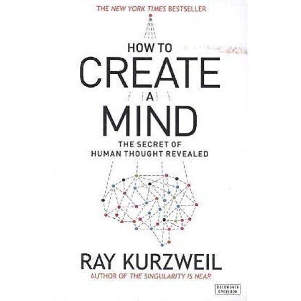 How To Create A Mind, Ray Kurzweil