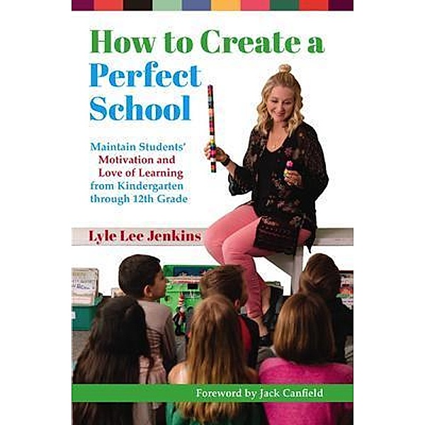 How to Create a Perfect School / LtoJ Consulting Group, Lyle Lee Jenkins