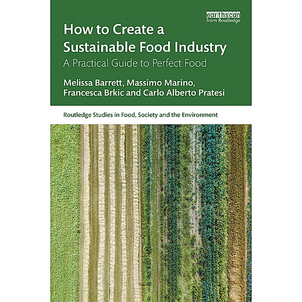 How to Create a Sustainable Food Industry, Melissa Barrett, Massimo Marino, Francesca Brkic, Carlo Alberto Pratesi