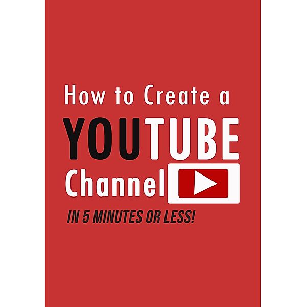 How to Create a YouTube Channel in 5 Minutes, Avery Steele