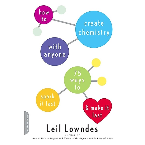 How to Create Chemistry with Anyone, Leil Lowndes