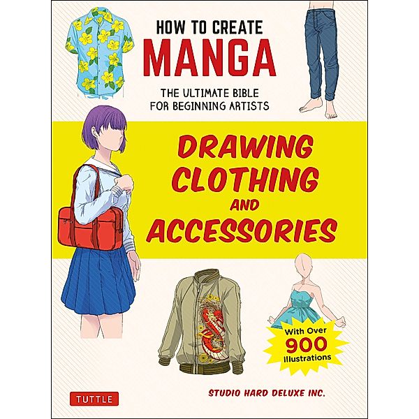 How to Create Manga: Drawing Clothing and Accessories, Studio Hard Deluxe Inc.