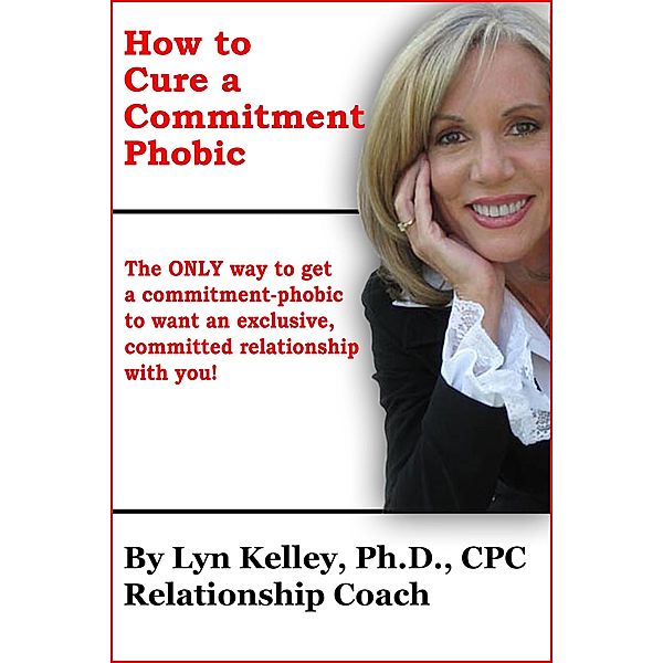 How to Cure a Commitment Phobic, Lyn Kelley
