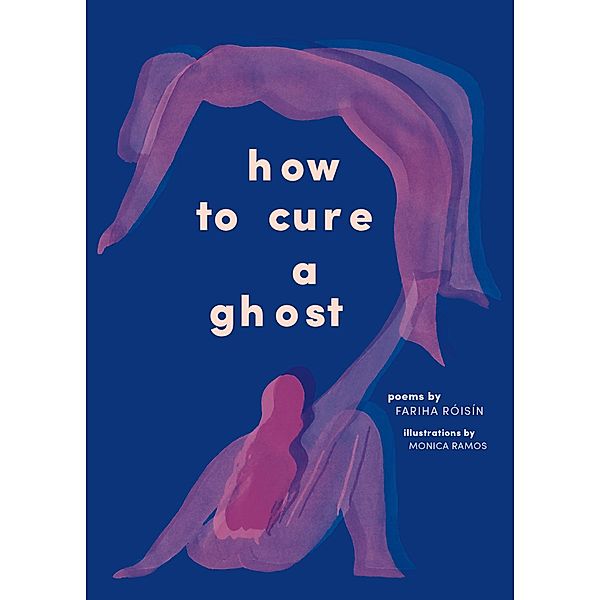 How to Cure a Ghost, Fariha Róisín