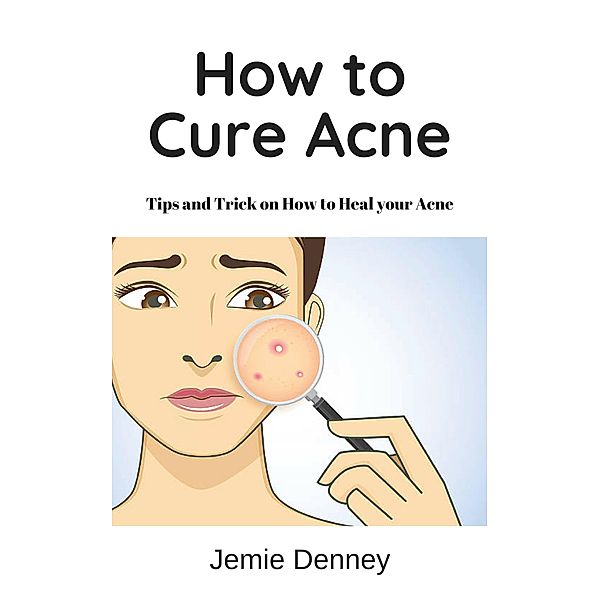 How to Cure Acne, Jessica Lindsey