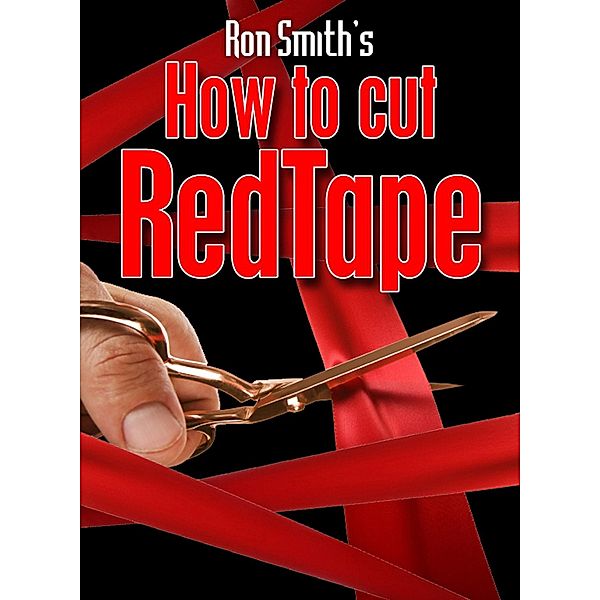 How To Cut Red Tape / Ron Smith, Ron Smith