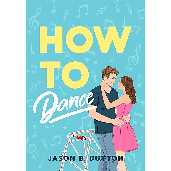 How to Dance, Jason B. Dutton