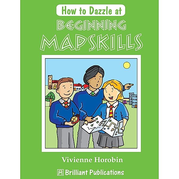 How to Dazzle at Beginning Mapskills / Andrews UK, Vivienne Horobin