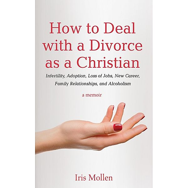 How to Deal with a Divorce as a Christian, Iris Mollen