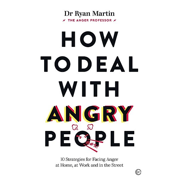 How to Deal with Angry People, Ryan Martin