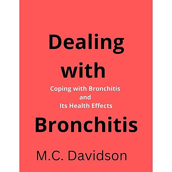 How to Deal with Bronchitis, M C Davidson