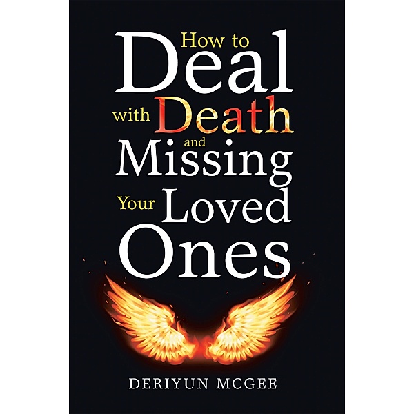 How to Deal with Death and Missing Your Loved Ones, Deriyun McGee