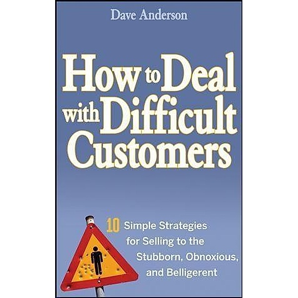 How to Deal with Difficult Customers, Dave Anderson