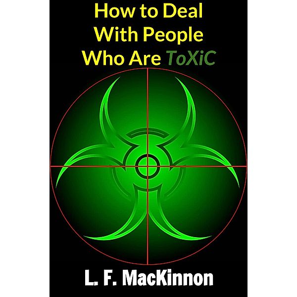 How to Deal With People Who Are ToXiC, Lorna Mackinnon