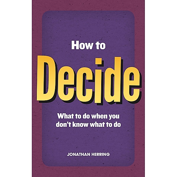 How to Decide / Pearson Life, Jonathan Herring