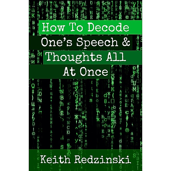 How To Decode One's Speech & Thoughts All At Once / eBookIt.com, Keith Redzinski