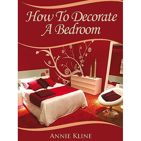 How To Decorate a Bedroom, Annie Kline