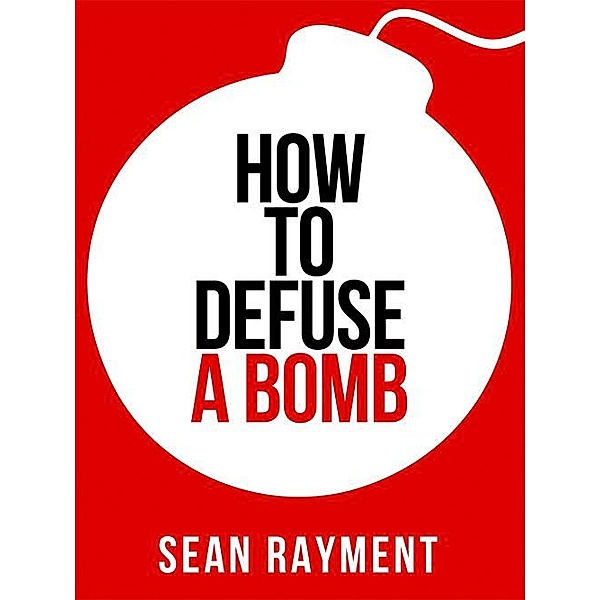 How to Defuse a Bomb / Collins Shorts Bd.2, Sean Rayment
