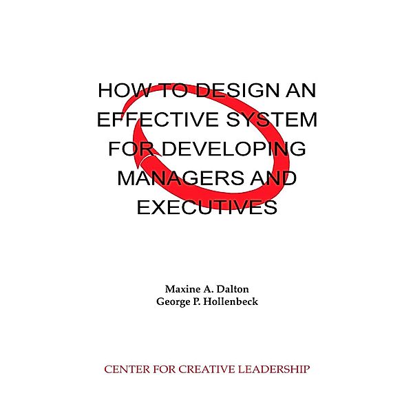 How to Design an Effective System for Developing Managers and Executives, Maxine Dalton, George Hollenbeck