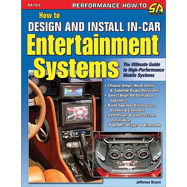 How to Design and Install In-Car Entertainment Systems, Jefferson Bryant