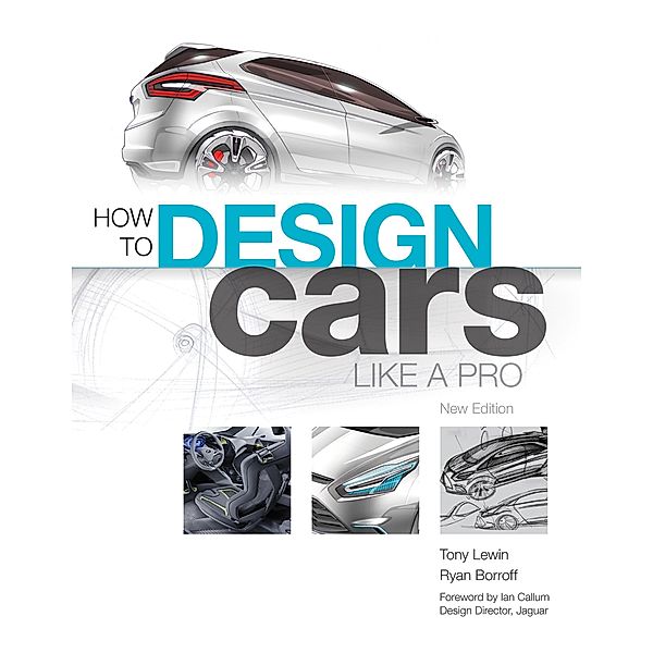How to Design Cars Like a Pro, Tony Lewin, Ryan Borroff